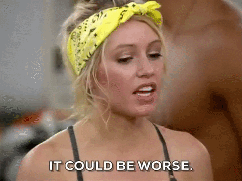 Optimism It Could Be Worse GIF by Big Brother