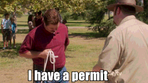 Ron from Parcs & Rec, "I have a permit"