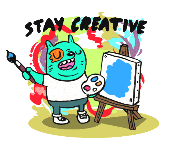 Stay creative
