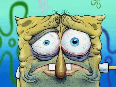 SpongeBob SquarePants, worn out, stares straight ahead with bloodshot eyes and dark circles.