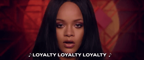 Loyalty Loyalty Loyalty Rihanna Gif