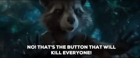 Rocket Raccoon: No! That's the button that will kill everyone!