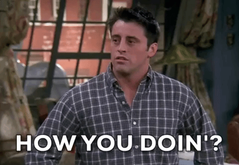 Joey from 'Friends' saying 'How You Doin?'
