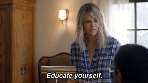 Gif of blonde woman in blue plaid shirt saying "Educate yourself."