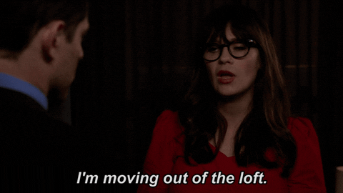 A GIF of Zooey Deschanel as Jess from New Girl saying 'I'm moving out of the loft' via Giphy