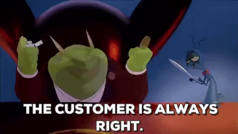 Customer is always right - gif