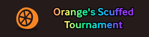 Orange's Scuffed Tourney