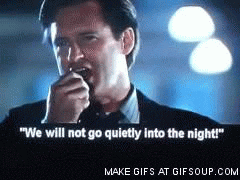 do not go quietly into the night
