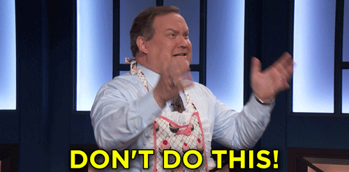Andy Richter from Conan is telling you "Don't Do This"
