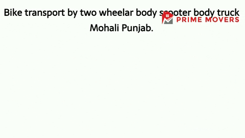 Mohali to All India two wheeler bike transport services with scooter body auto carrier truck