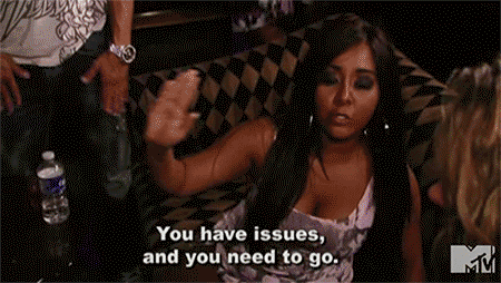 Image result for you need to leave snooki gif