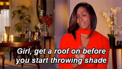 Get A Roof On Before You Start Throwing Shade GIFs - Find ...