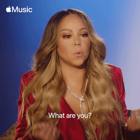 GIF of Mariah Carey saying "what are you?"