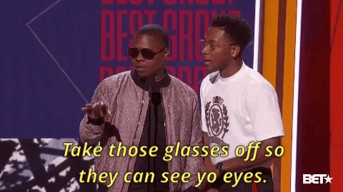 Take Those Glasses Off So They Can See Yo Eyes GIFs - Find ...