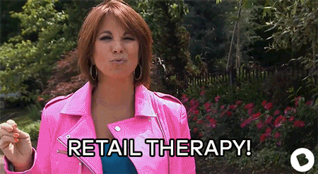 [Gif description: a woman saying "retail therapy!] via Giphy