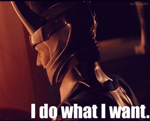 Image result for i do what i want loki gif