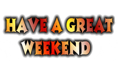 Have A Great Weekend Animated Gif ~ The Weekend Art Gif | Bodenewasurk