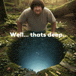 Коли розкодовуєш метафору в тексті — «well, that’s deep» 🕳️