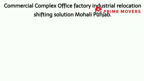 Office Shifting Service Mohali(Factory Relocation)