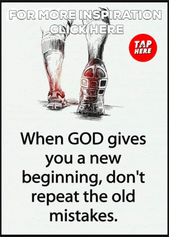 Need Encouragement? When God gives you a new beginning, don't repeat the old mistakes. NeedEncouragement.com
