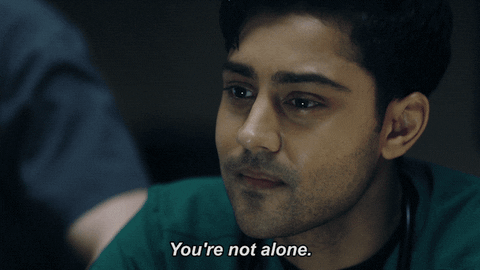 Even when you're feeling lonely, you're not alone