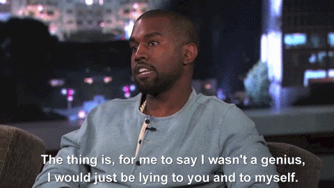 An animated gif of Kanye saying that he's a genius