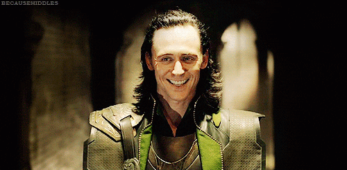Loki, grinning wickedly: Oh, yes.