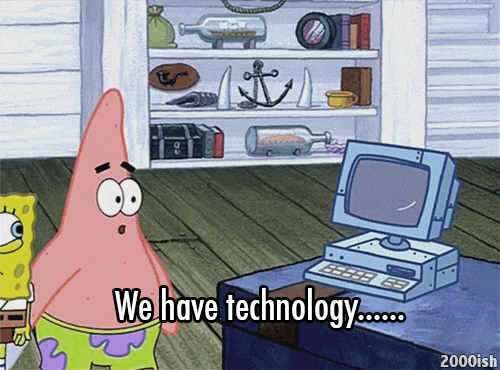 We have technology spongebob gif