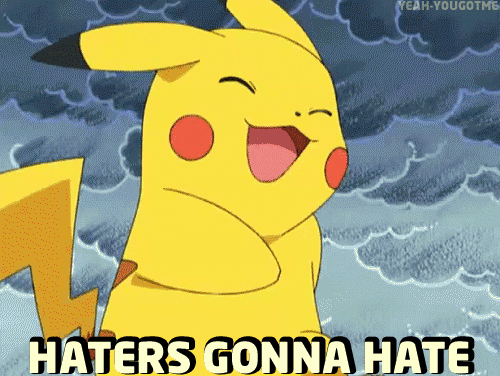 Image result for pokemon are haters gonna hate