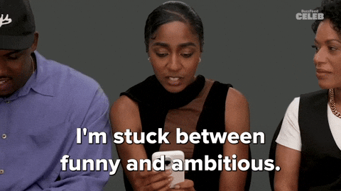 I'm stuck between funny and ambitious - GIPHY Clips