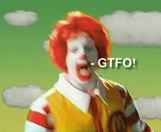 Ronald Mcdonald Gtfo GIF