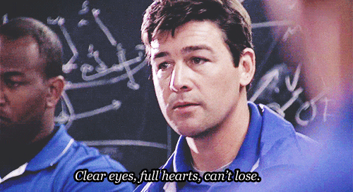 Friday Night Lights Clear Eyes Full Hearts Cant Lose GIF - Find & Share on GIPHY