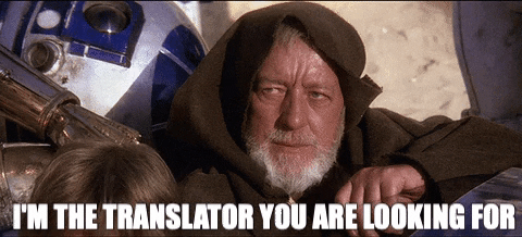 Obi Wan Kenobi, do filme Star Wars, dizendo em inglês que ele é o tradutor que estavam procurando