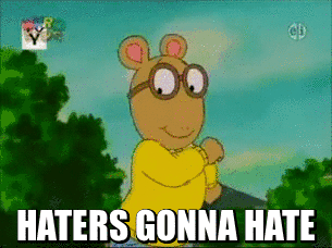Haters Gonna Hate Gif