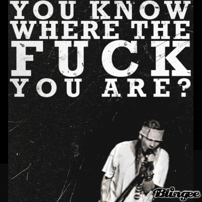 You kwno where you arrrrrrrrrrrrrrre ?????