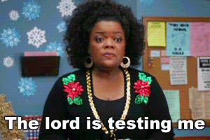 a GIF of Shirley from Community with the caption "The lord is testing me"