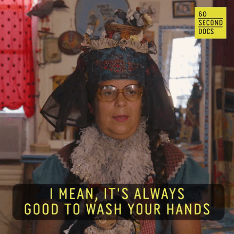 I mean, it's always good to wash your hands