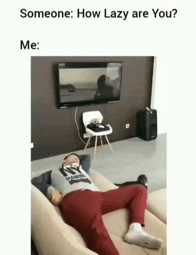 How lazy are you in funny gifs