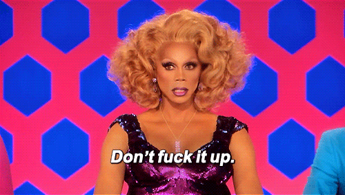 rupaul reality tv dont fuck it up