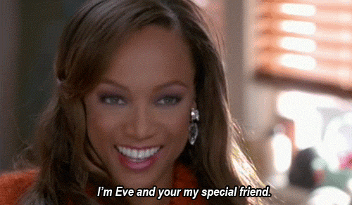 You're more than just a special friend, eve.