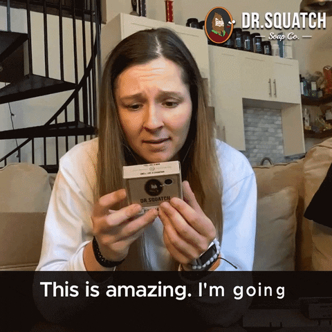 GIF from Dr Squatch that says "this is amazing. I'm going to need to test this out." 