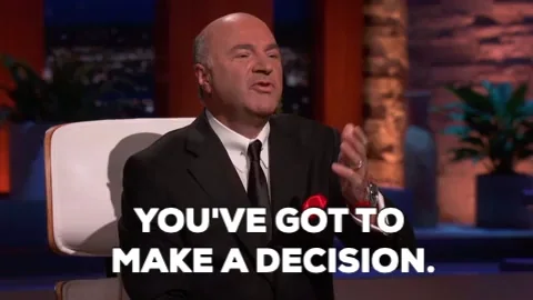 Kevin O Leary from Shark Tank saying make a decision