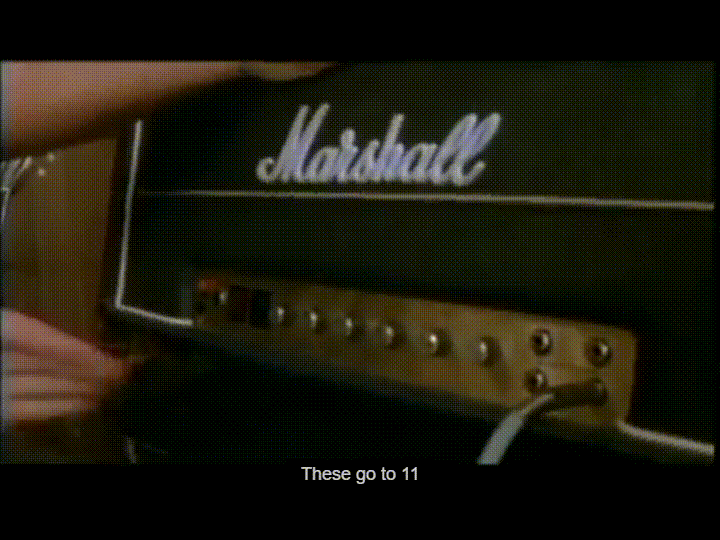 Spinal Tap: This goes up to 11 gif