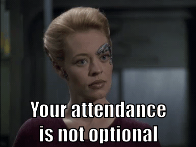 your attendance is not optional