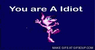 idiot