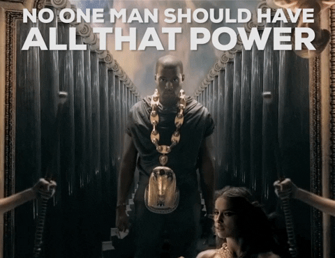 no man should have all that power kanye west gif