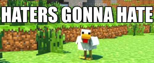 gif z Minecraft piščancem, ki hodi naokoli, zraven napis Haters gonna hate 