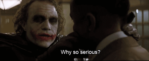 Image result for why so serious gif