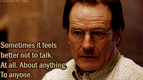sometimes it feel better not to talk