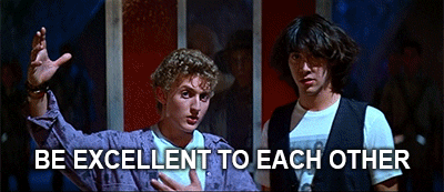 Bill and Ted saying Be Excellent to Each Other and Party On, Dudes